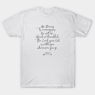 Christian Quote Joshua 1:9 T-Shirt